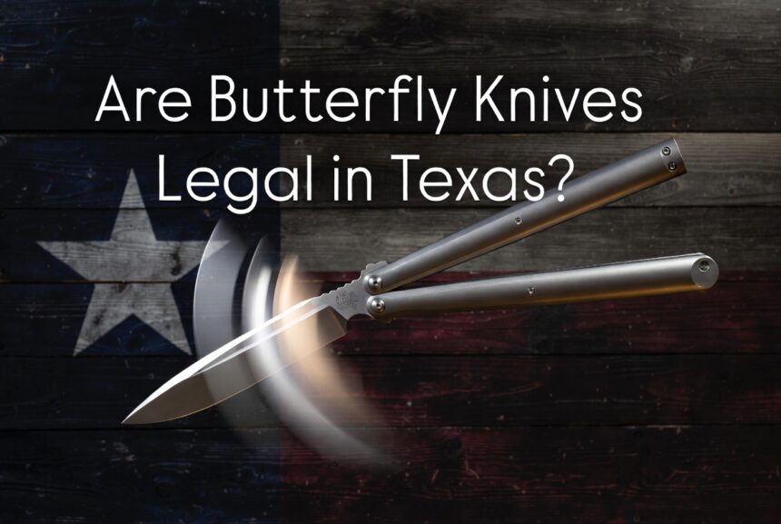 are butterfly knives legal in texas